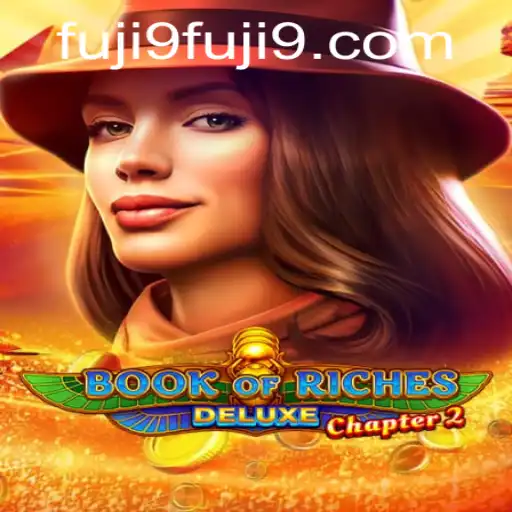 Book of Riches Deluxe Chapter 2: An Immersive Gaming Experience with FUJI9