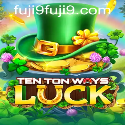 Discover the Exciting World of TenTonWaysLuck with FUJI9