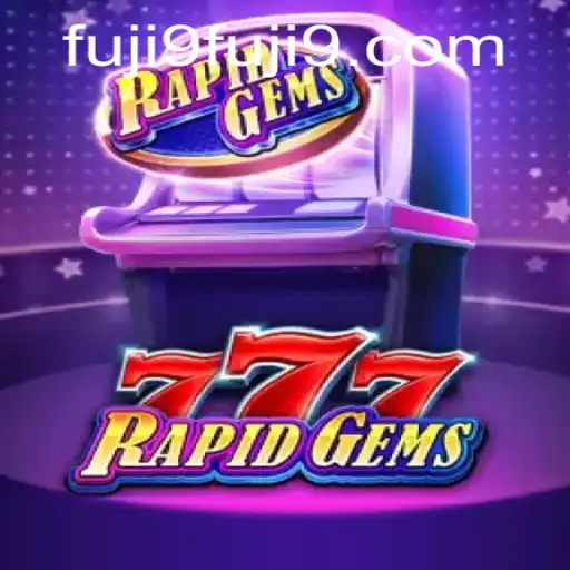The Thrilling World of RapidGems777 and the Enigma of FUJI9